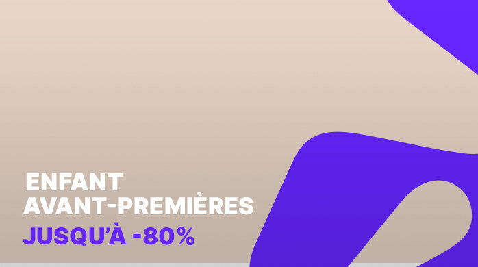Vente Privée Avant-premières Enfant