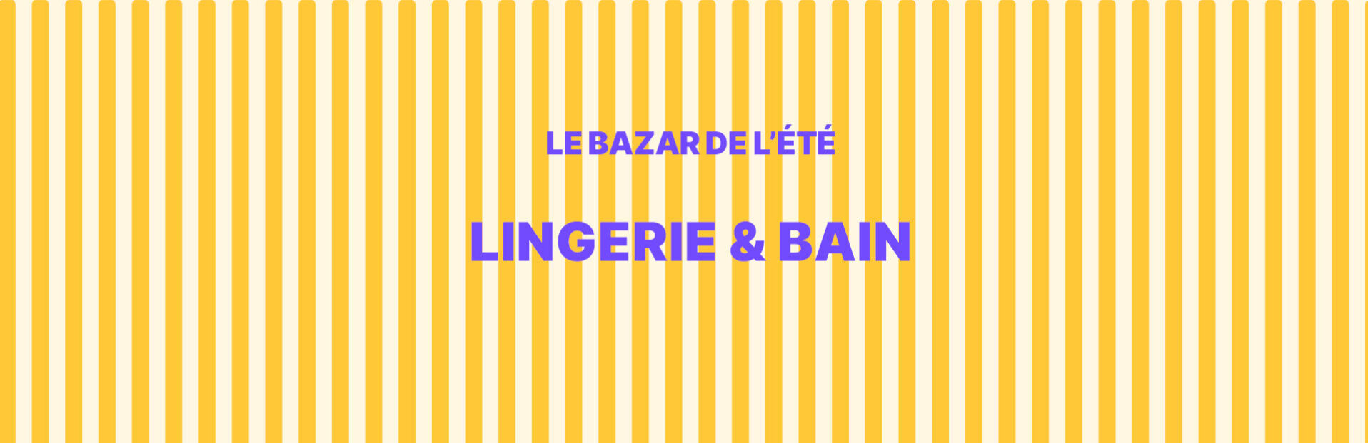 Vente Privée Bazar de l'été Lingerie & Bain
