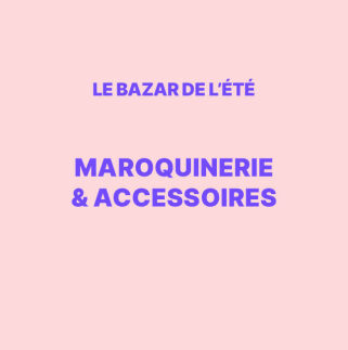 Outlet Bazar de l'été Maroquinerie & Accessoires