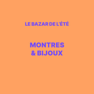 Outlet Bazar de l'été Bijoux & Montres