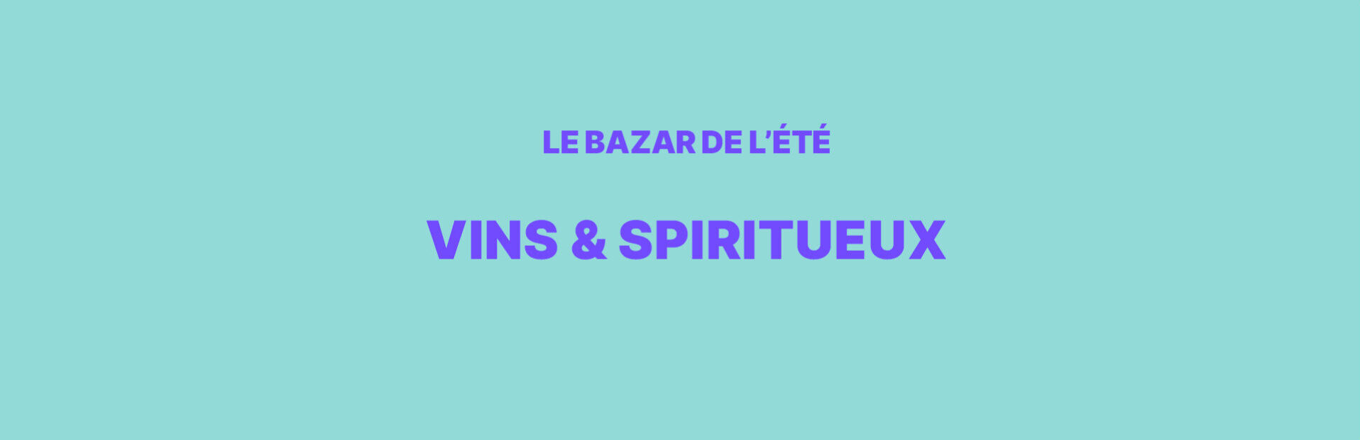 Vente Privée Bazar de l'été Vins & Spiritueux