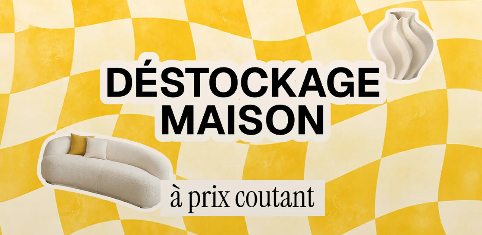 Déstockage Maison