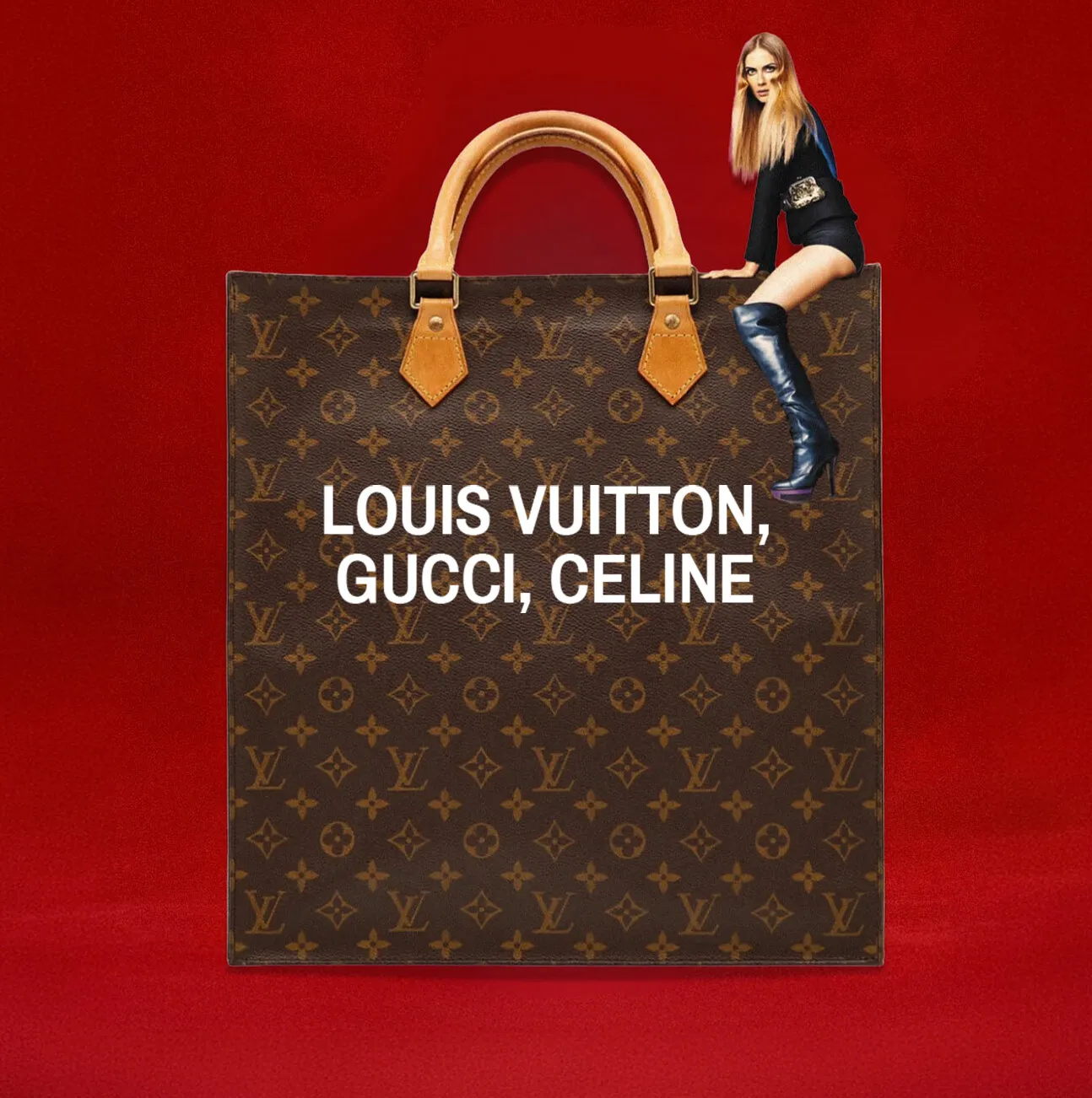 Louis Vuitton, Gucci, Celine