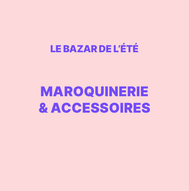 Vente Privée Bazar de l'été Maroquinerie & Accessoires