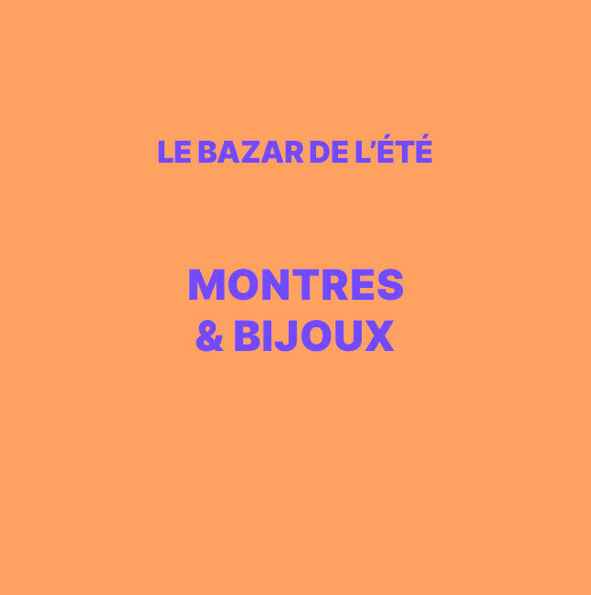 Vente Privée Bazar de l'été Bijoux & Montres