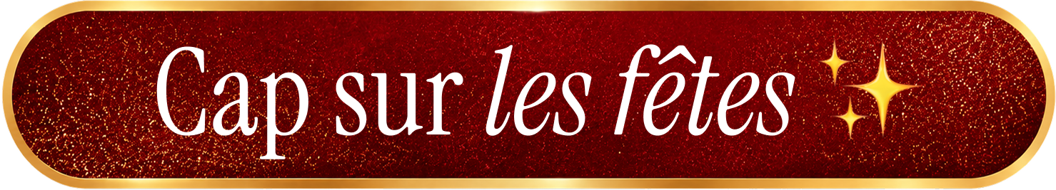 Cap sur les fêtes