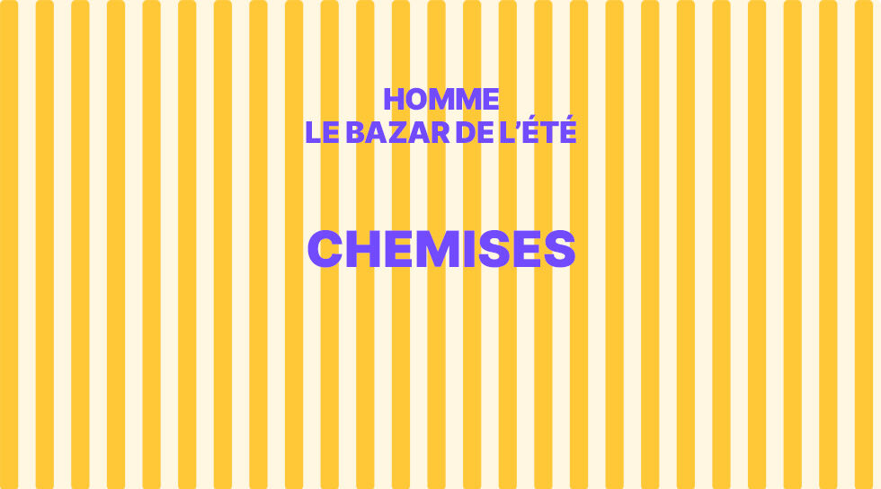 BAZAR DE L'ETE CHEMISES HOMME en vente flash chez BAZARCHIC